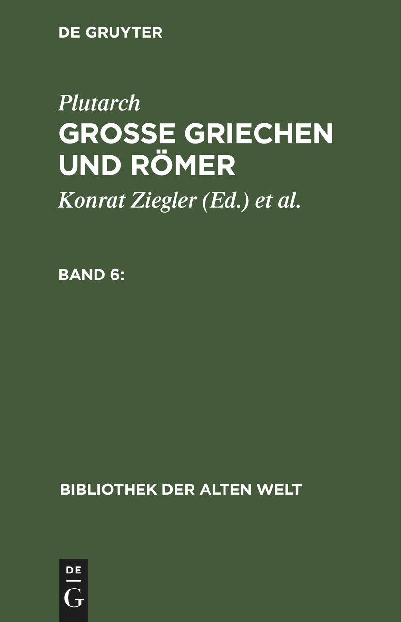 Cover: 9783112466711 | Plutarch: Grosse Griechen und Römer. Band 6 | Plutarch | Buch | 2011