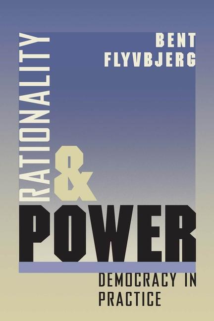 Cover: 9780226254517 | Rationality and Power | Democracy in Practice | Bent Flyvbjerg | Buch