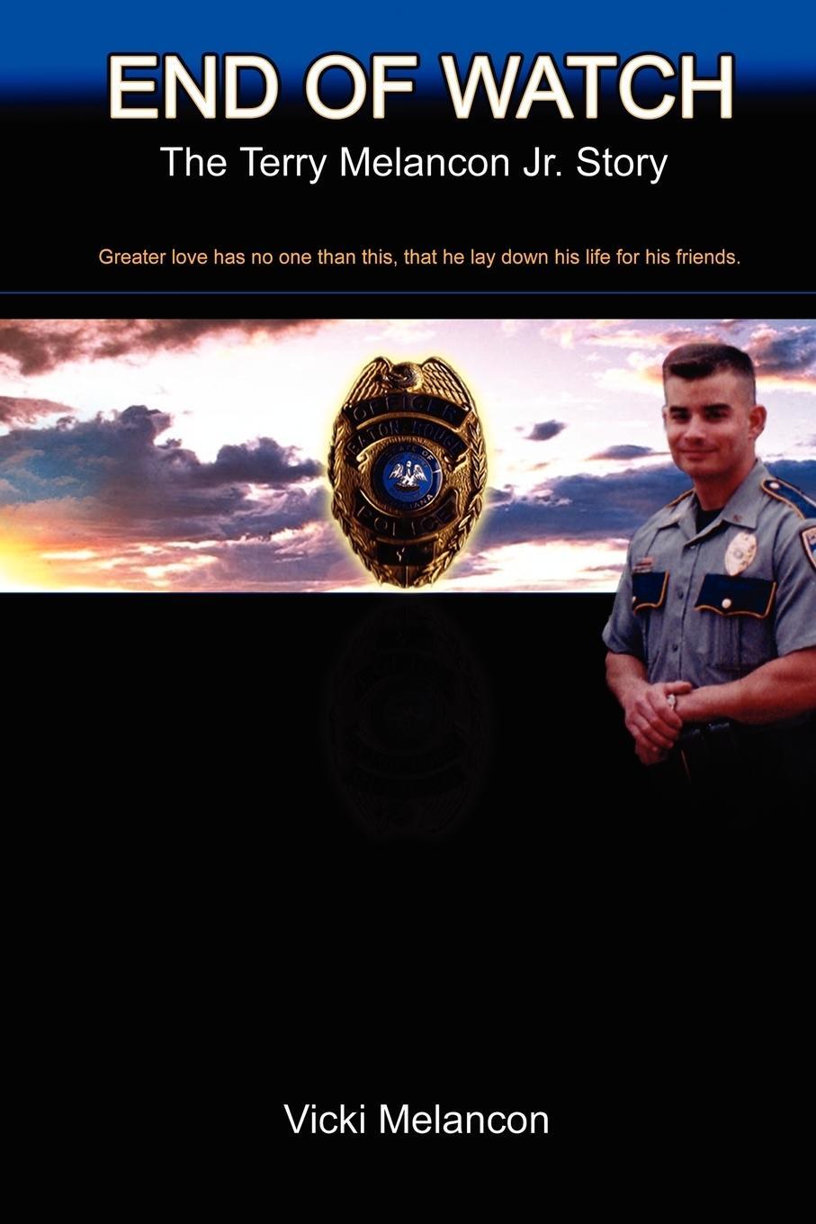 Cover: 9781425996475 | End of Watch | The Terry Melancon Jr.Story | Vicki Melancon | Buch