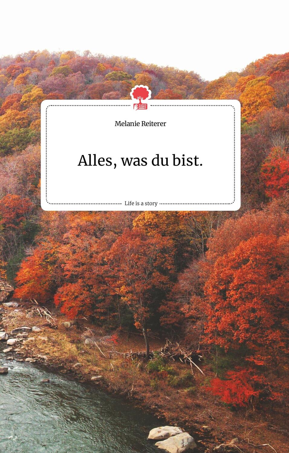 Cover: 9783710801303 | Alles, was du bist. Life is a Story - story.one | Melanie Reiterer