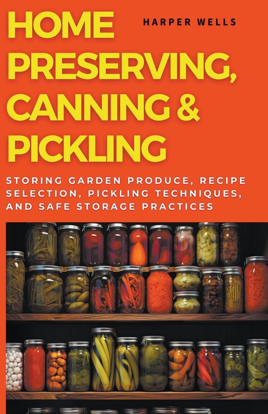 Cover: 9798224629718 | Home Preserving, Canning, and Pickling | Harper Wells | Taschenbuch