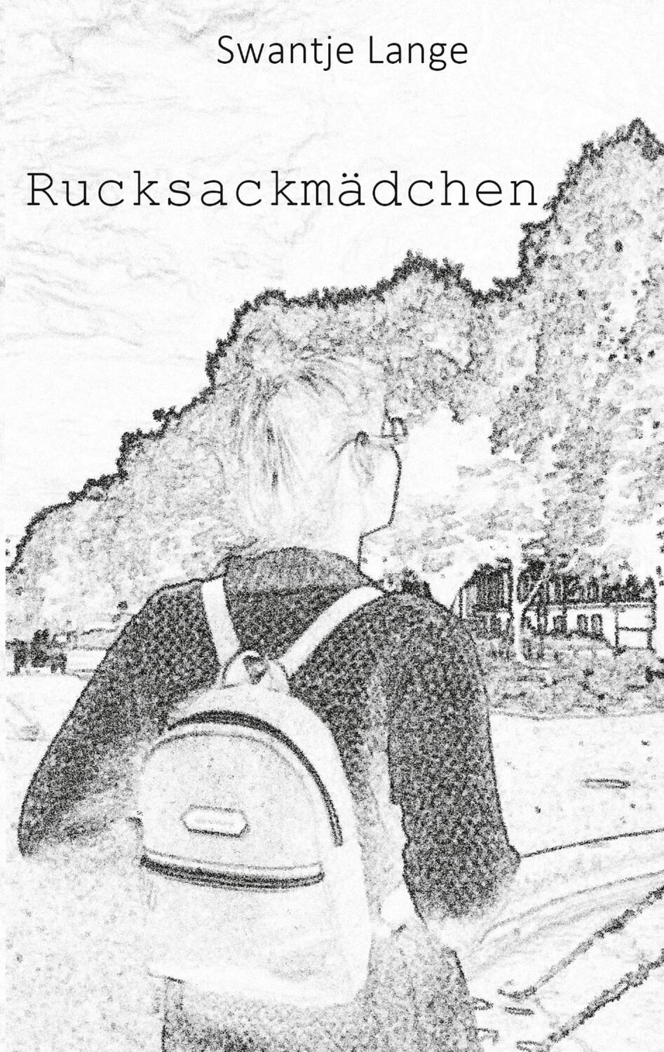 Cover: 9783751934084 | Rucksackmädchen | Swantje Lange | Taschenbuch | Books on Demand