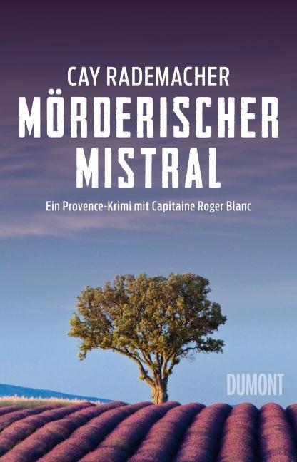 Cover: 9783832197568 | Mörderischer Mistral | Cay Rademacher | Taschenbuch | 268 S. | Deutsch