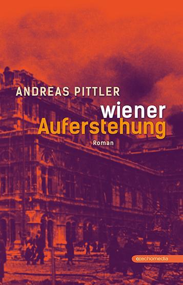 Cover: 9783903113220 | Wiener Auferstehung | Andreas Pittler | Buch | Deutsch | 2018