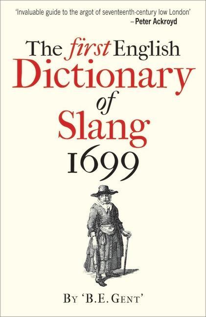 Cover: 9781851243877 | The First English Dictionary of Slang 1699 | 'B. E. Gent' | Buch