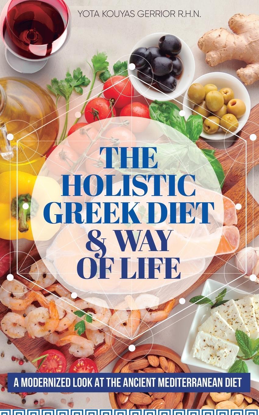 Cover: 9781778232329 | The Holistic Greek Diet &amp; Way of Life | Yota Kouyas Gerrior | Buch