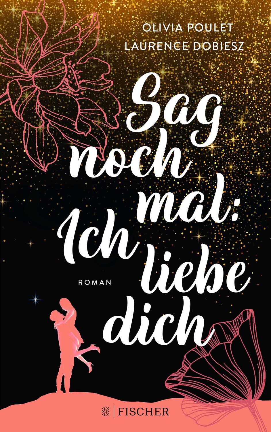 Cover: 9783596707737 | Sag noch mal: Ich liebe dich | Olivia Poulet (u. a.) | Taschenbuch