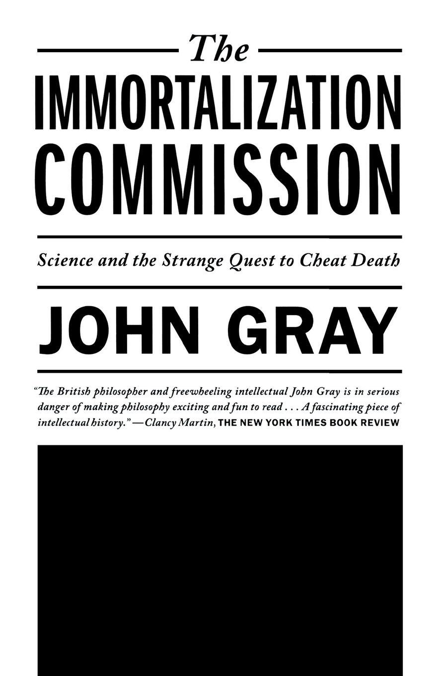 Cover: 9780374533236 | Immortalization Commission | John Gray | Taschenbuch | Paperback