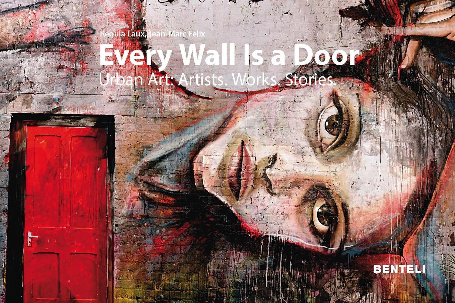 Cover: 9783716518458 | Every Wall Is a Door | Urban Art: Artists. Works. Stories. | Buch