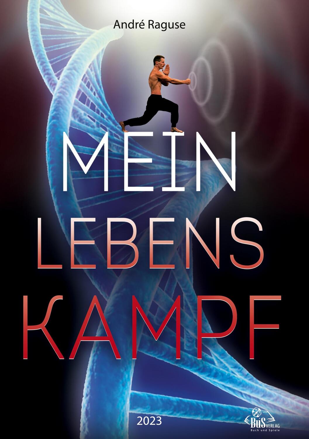 Cover: 9783944909424 | Mein Lebenskampf | André Raguse | Buch | HC gerader Rücken kaschiert