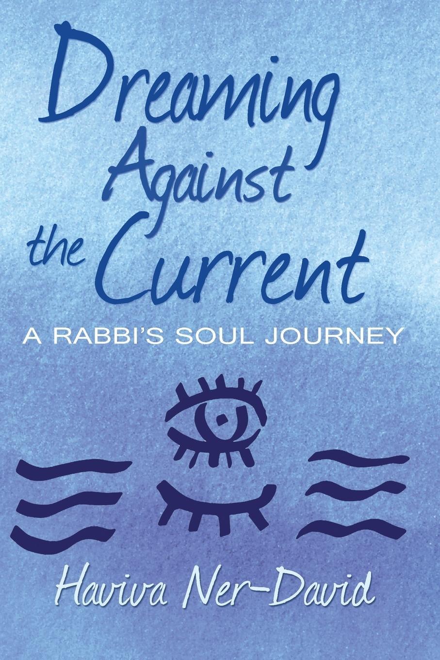 Cover: 9781949290752 | Dreaming Against the Current | A Rabbi's Soul Journey | Ner-David
