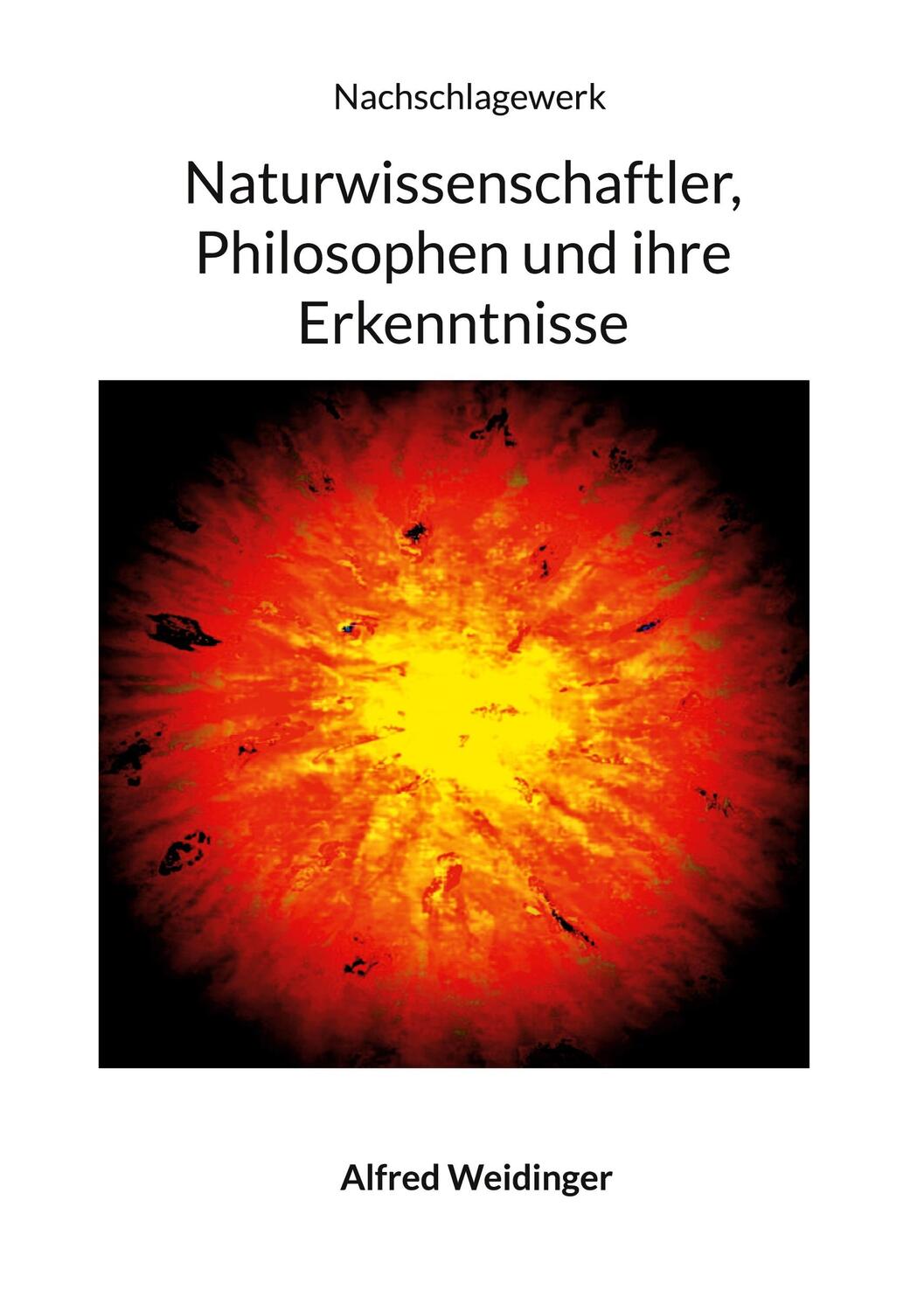 Cover: 9783756862863 | Naturwissenschaftler, Philosophen und ihre Erkenntnisse | Weidinger