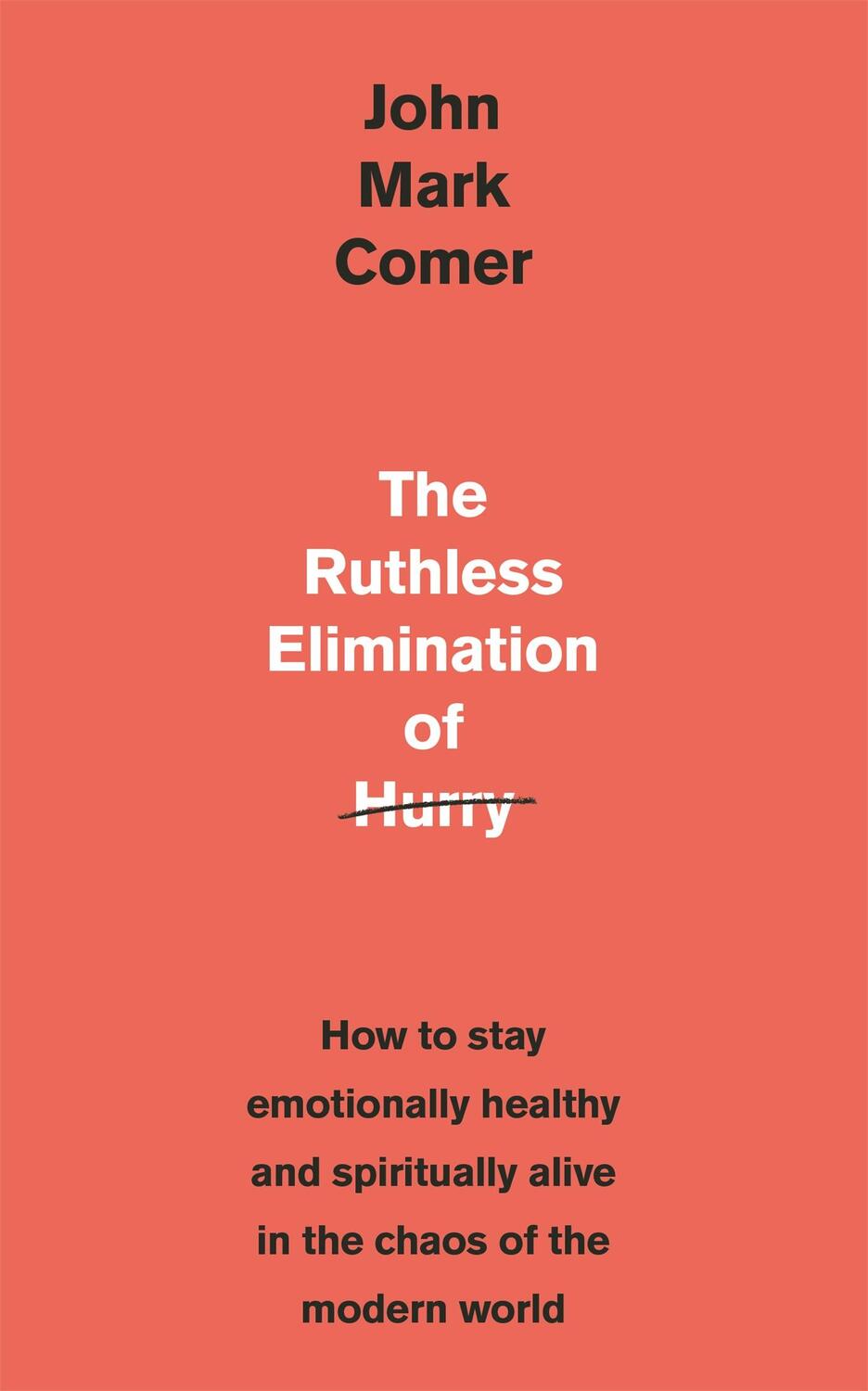 Cover: 9781529308389 | The Ruthless Elimination of Hurry | John Mark Comer | Taschenbuch