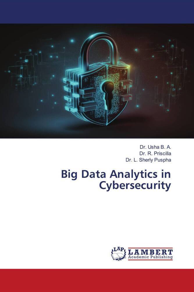 Cover: 9786206751038 | Big Data Analytics in Cybersecurity | Usha B. A. (u. a.) | Taschenbuch