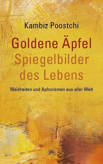 Cover: 9783866165236 | Goldene Äpfel - Spiegelbilder des Lebens | Kambiz Poostchi | Buch