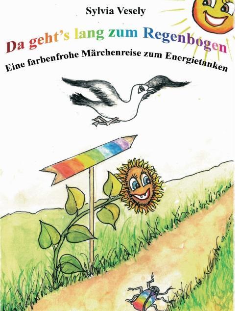 Cover: 9783991181378 | Da geht's lang zum Regenbogen | Sylvia Vesely | Taschenbuch | 64 S.