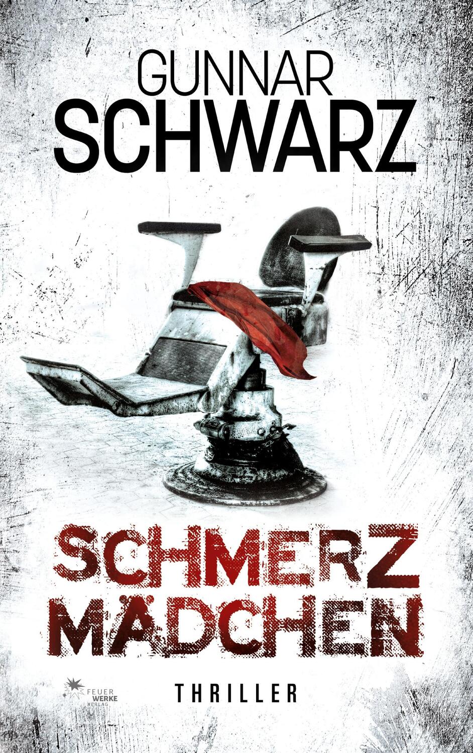 Cover: 9783949221422 | Schmerzmädchen (Thriller) | Gunnar Schwarz | Taschenbuch | Paperback