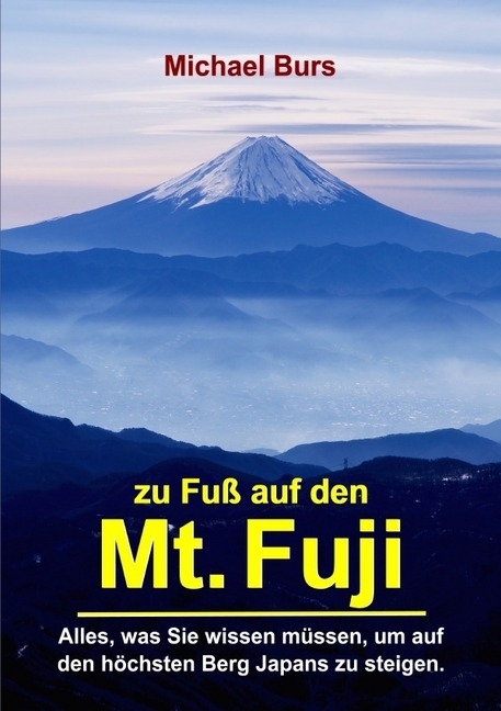 Bild: 9783745032666 | Zu Fuß auf den Mt. Fuji | Michael Burs | Taschenbuch | 104 S. | 2017