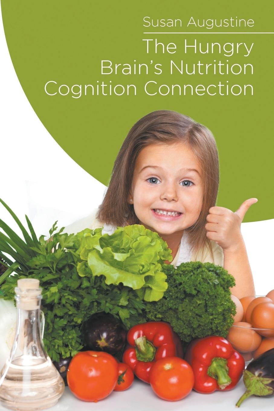Cover: 9781643986012 | The Hungry Brain's Nutrition Cognition Connection | Susan Augustine