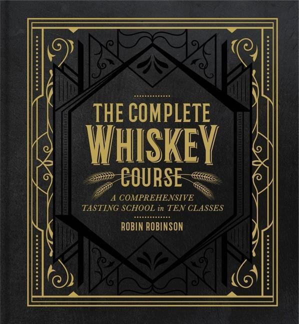 Cover: 9781454921226 | The Complete Whiskey Course | Robin Robinson | Buch | Sterling Epicure