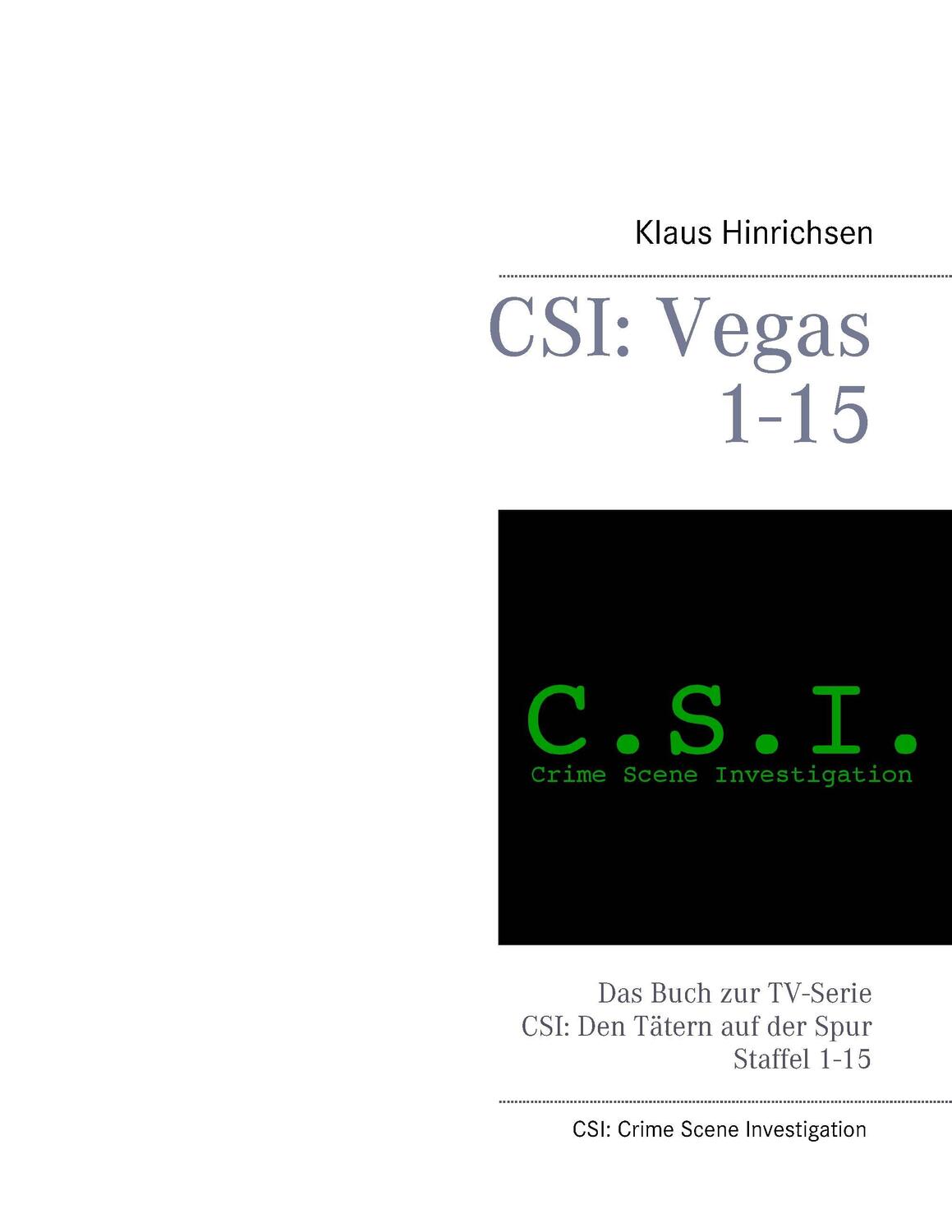 Cover: 9783741226687 | CSI: Vegas 1-15 | Klaus Hinrichsen | Taschenbuch | 160 S. | Deutsch