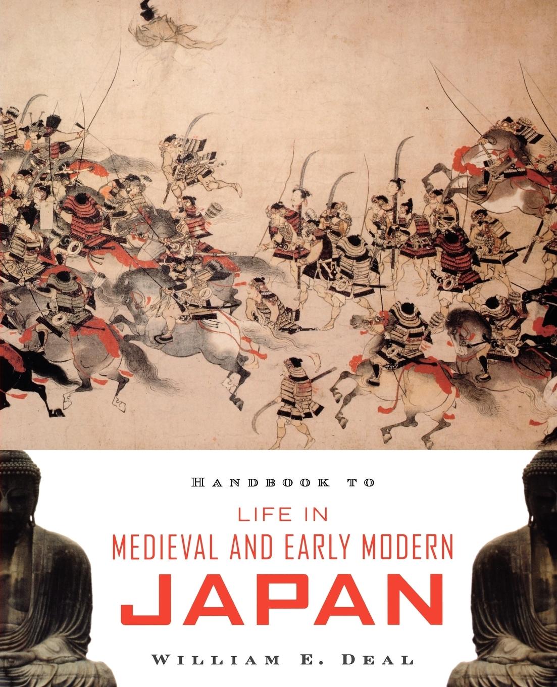 Cover: 9780195331264 | Handbook to Life in Medieval and Early Modern Japan | William E. Deal