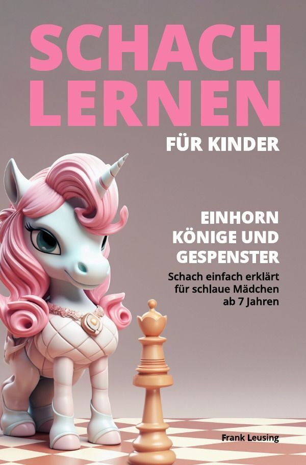 Cover: 9783758416637 | Schach lernen für Kinder - Einhorn, Könige und Gespenster | Leusing