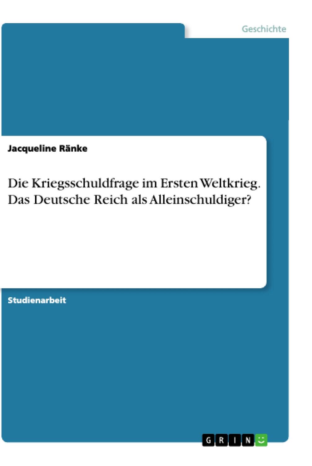 Cover: 9783668920774 | Die Kriegsschuldfrage im Ersten Weltkrieg. Das Deutsche Reich als...