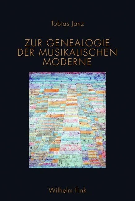 Cover: 9783770557547 | Zur Genealogie der musikalischen Moderne | Tobias Janz | Taschenbuch