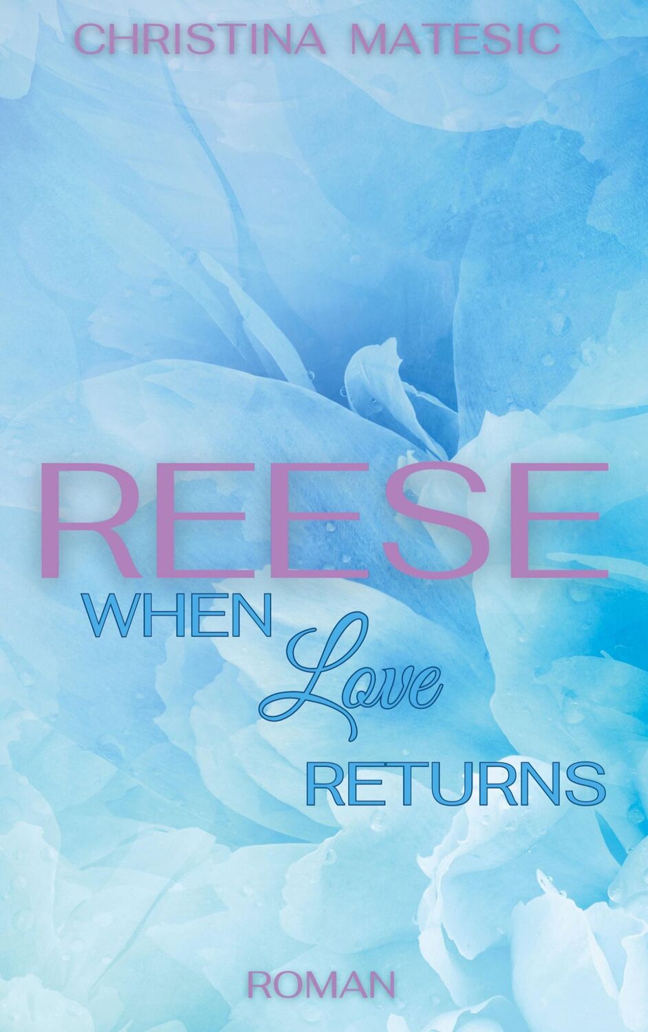 Cover: 9783758363184 | Reese - When Love Returns | Second Chance Romance | Christina Matesic