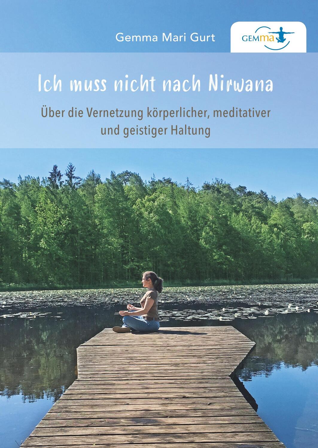 Cover: 9783749763467 | Ich muss nicht nach NIRWANA | Gemma Mari Gurt | Buch | 132 S. | 2019