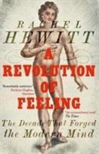 Cover: 9781847085740 | A Revolution of Feeling | The Decade that Forged the Modern Mind