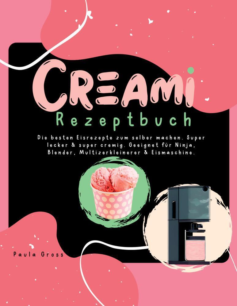 Cover: 9783347990753 | CREAMI Rezeptbuch | Paula Gross | Taschenbuch | Deutsch | tredition