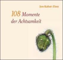 Cover: 9783936855685 | 108 Momente der Achtsamkeit | Jon Kabat-Zinn | Buch | Lesebändchen
