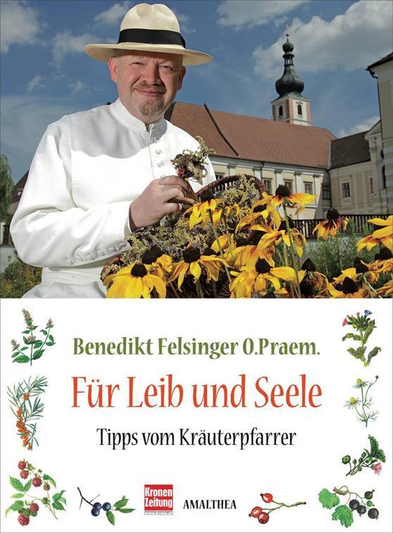 Cover: 9783850028707 | Für Leib und Seele | Tipps vom Kräuterpfarrer | Benedikt Felsinger