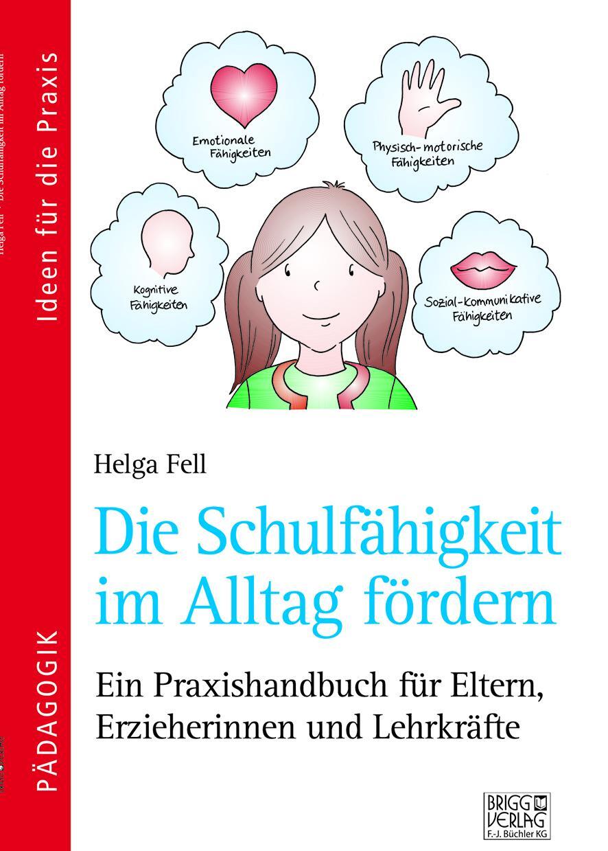 Cover: 9783956600722 | Die Schulfähigkeit im Alltag fördern | Helga Fell | Taschenbuch | 2019