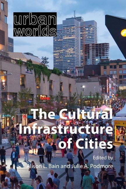 Cover: 9781788214926 | The Cultural Infrastructure of Cities | Alison L. Bain (u. a.) | Buch