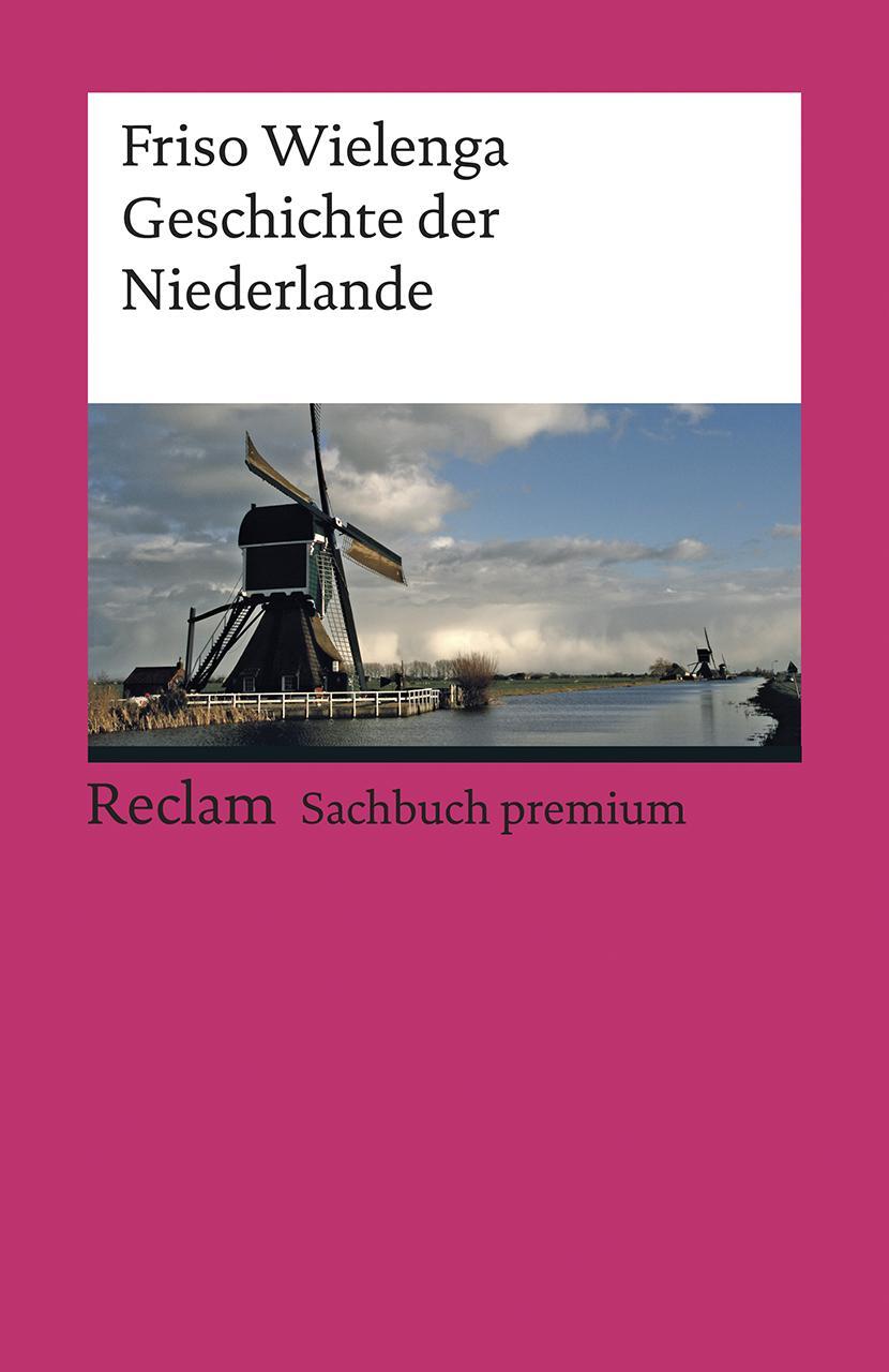 Cover: 9783150195758 | Geschichte der Niederlande | Friso Wielenga | Taschenbuch | 480 S.