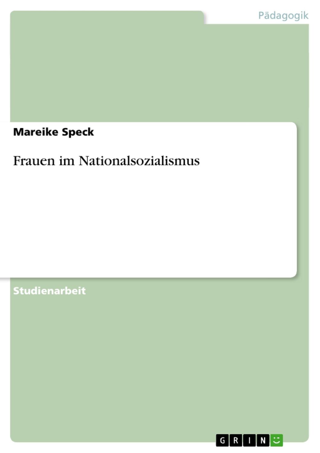 Cover: 9783640383764 | Frauen im Nationalsozialismus | Mareike Speck | Taschenbuch | 24 S.