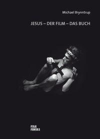 Cover: 9783940384584 | Jesus, der Film, das Buch | Michael Brynntrup | Buch | 352 S. | 2014