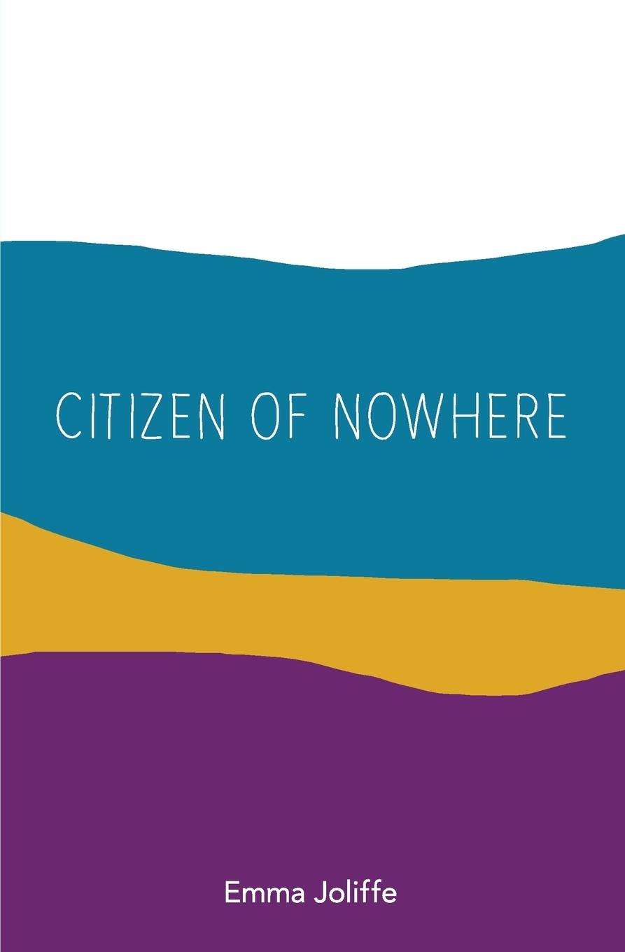 Cover: 9781911570134 | Citizen of Nowhere | Emma Joliffe | Taschenbuch | Paperback | Englisch