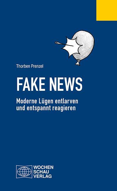 Cover: 9783734406997 | Fake News | Moderne Lügen entlarven und entspannt reagieren | Prenzel