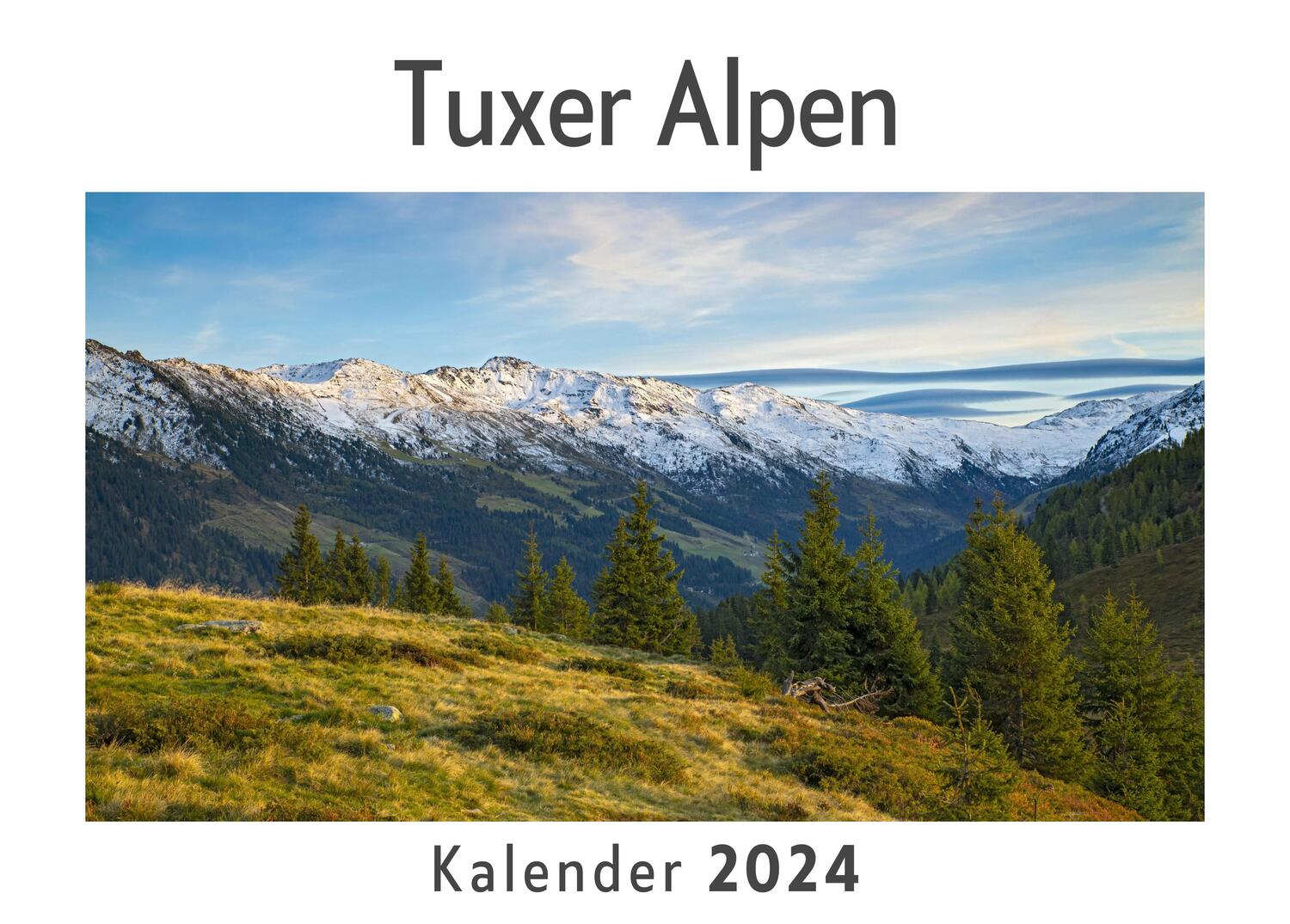 Cover: 9783750559110 | Tuxer Alpen (Wandkalender 2024, Kalender DIN A4 quer,...
