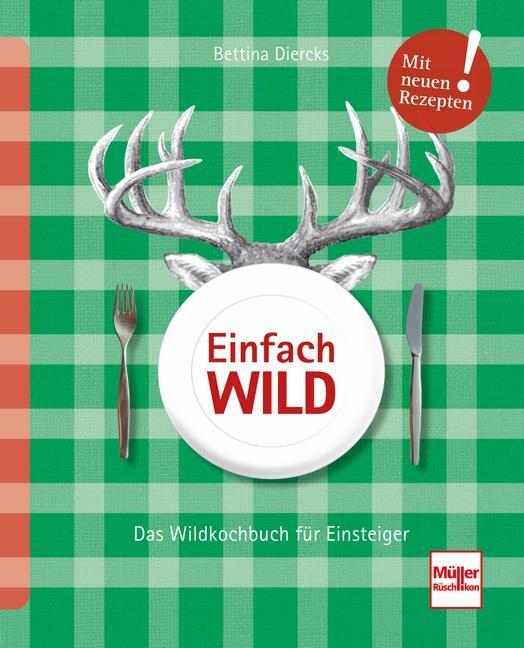 Cover: 9783275022052 | Einfach Wild | Das Wildkochbuch für Einsteiger | Bettina Diercks