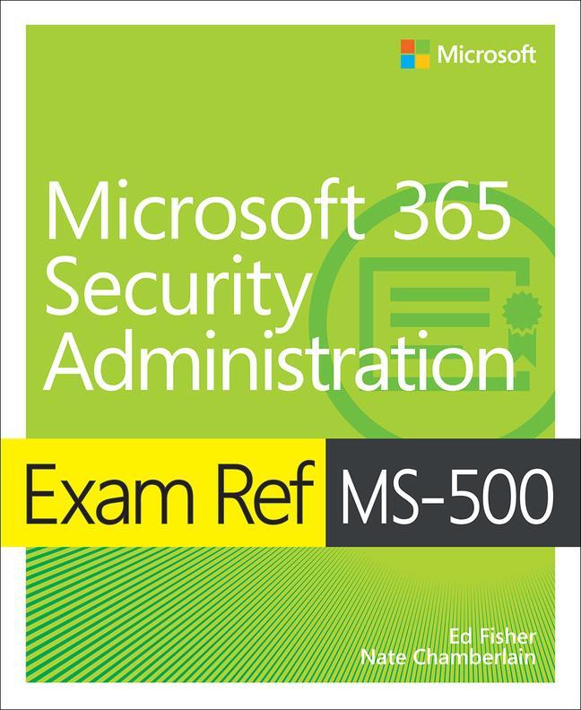 Cover: 9780135802649 | Exam Ref MS-500 Microsoft 365 Security Administration | Fisher (u. a.)