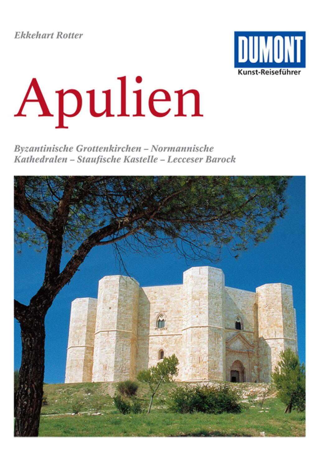 Cover: 9783770143146 | DuMont Kunst-Reiseführer Apulien | Ekkehart Rotter | Taschenbuch