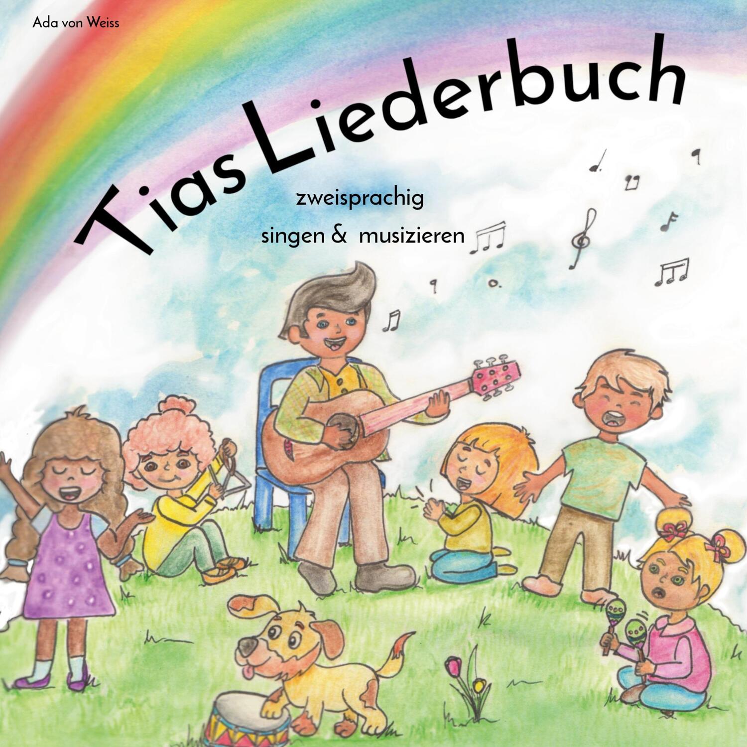 Cover: 9783753443140 | Tias Liederbuch | zweisprachig singen &amp; musizieren | Ada von Weiss