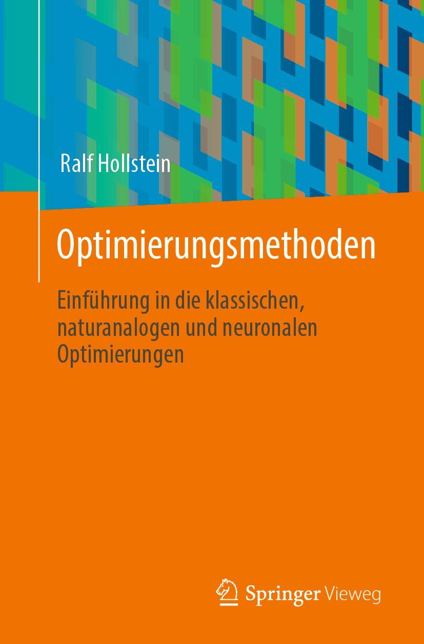 Cover: 9783658398545 | Optimierungsmethoden | Ralf Hollstein | Taschenbuch | Paperback | xxii