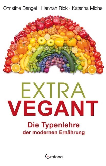 Cover: 9783861910695 | Extravegant | Die Typenlehre der modernen Ernährung | Bengel | Buch