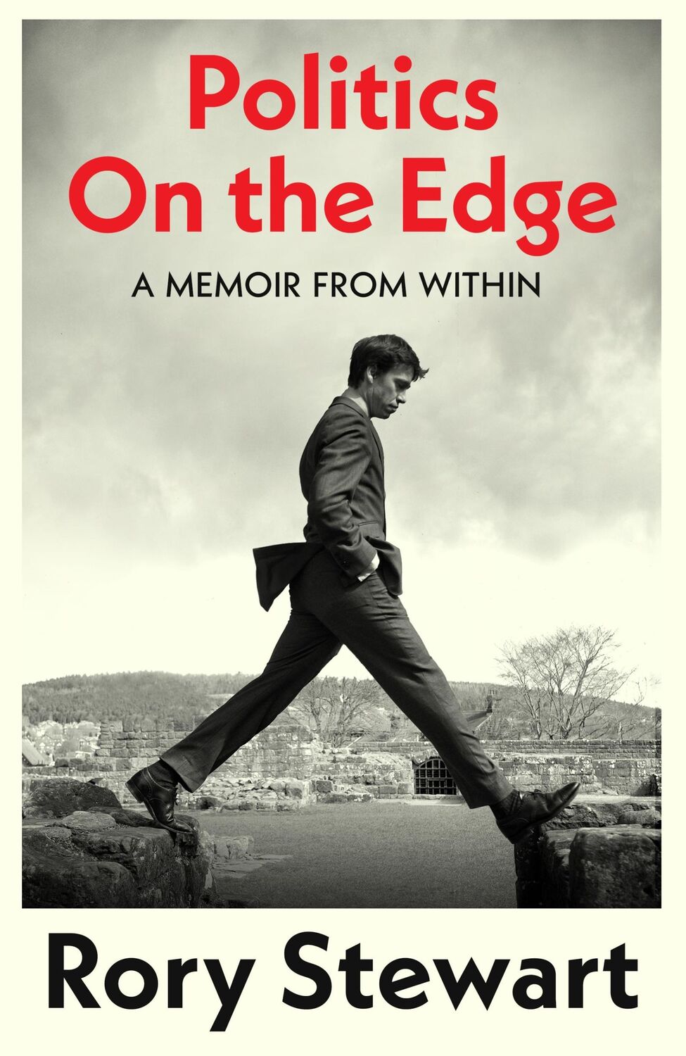 Cover: 9781787332713 | Politics On the Edge | A Memoir from Within | Rory Stewart | Buch